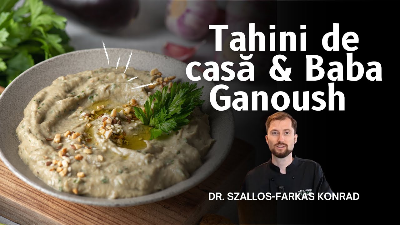 Tahini de casă & Baba Ganoush | Arta Bucătăriei Vegane cu Dr. Szallos-Farkas Konrad