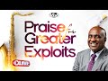 Praise for greater  exploits  sunday 7th april 2024