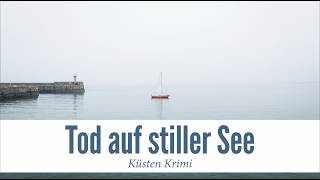Ein Verbrechen auf dem Wasser – Tod auf stiller See