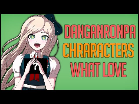 Danganronpa Characters and What They Love