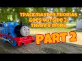 Trackmaster Thomas goes outside 3: there’s more (part 2)