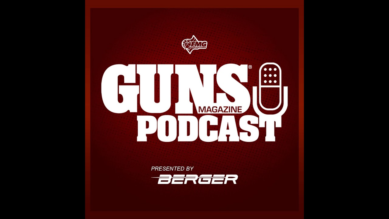 NRA's Wayne LaPierre Must Go! | GUNS Magazine Podcast #76 | Presented by Berger Bullets