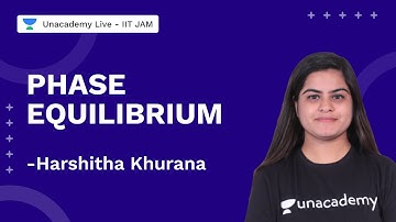 Phase Equilibrium | IIT JAM Chemistry 2022 | Harshita Khurana | Unacademy Live IIT JAM