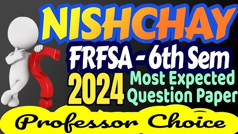 FRFSA 2024 Question Paper || Sem 6 || NISHCHAY ✌️ Most Expected Question Paper @GDT_RoshanSir