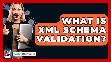 What Is XML Schema Validation? - SearchEnginesHub.com