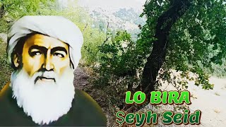 Lo Bıra - Şeyh Seid Dengbej Evdılbari Patnose