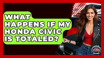 What Happens If My Honda Civic Is Totaled? - Auto Coverage Explained