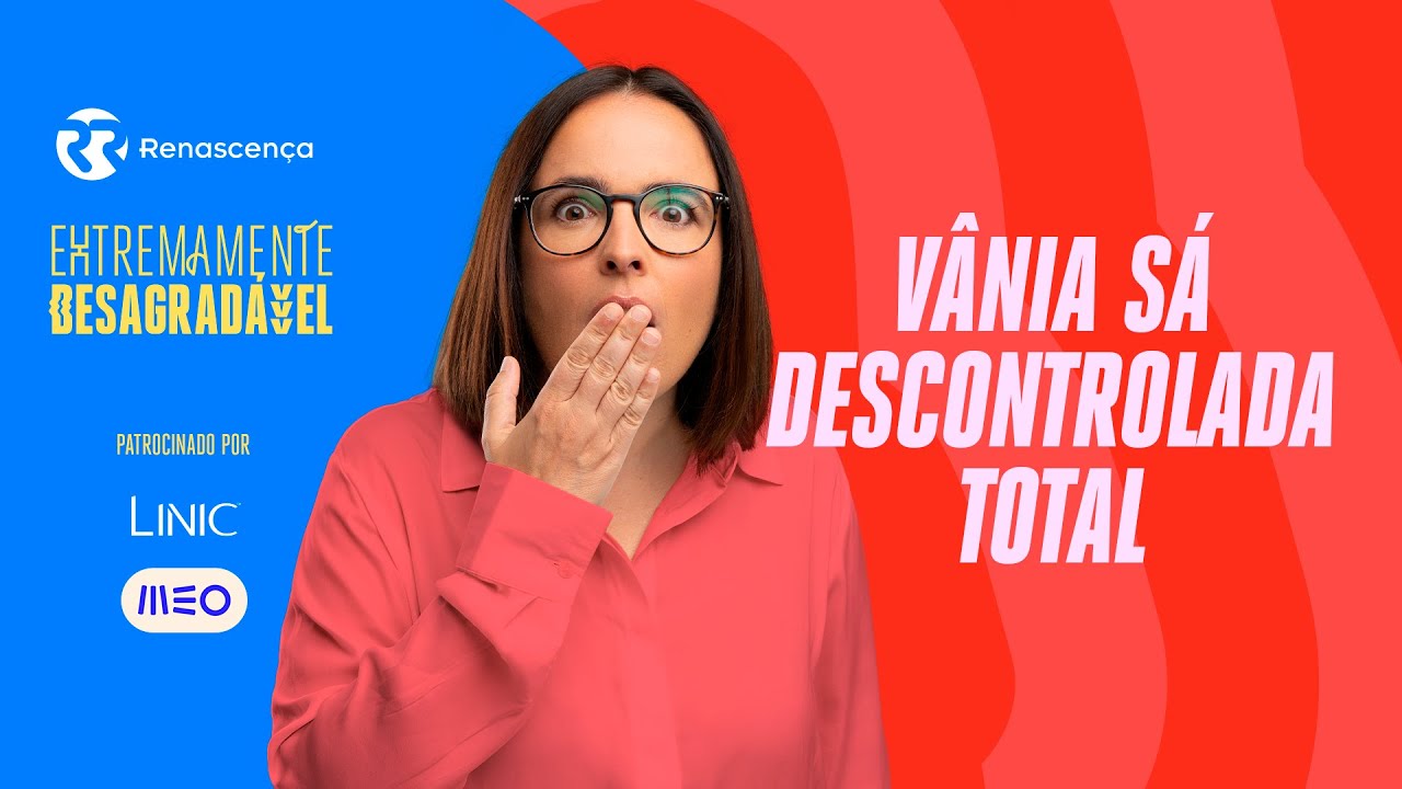 Vânia Sá descontrolada total - Extremamente Desagradável