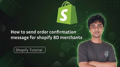 How to send order confirmation message for shopify BD merchants  | Shopify Bangla