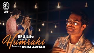 Video thumbnail of "Humrahi | Asim Azhar | EFU Life | New Pakistani Song 2019"