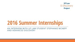 UF Law & Advanced Discovery: Summer Intern Experience with Stephanie McNeff