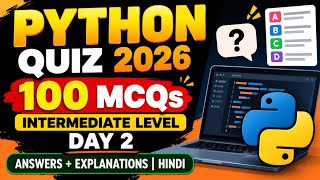 Python Quiz 2026 🔥 | 100 Intermediate MCQs with Answers & Explanations in Hindi | Day 2