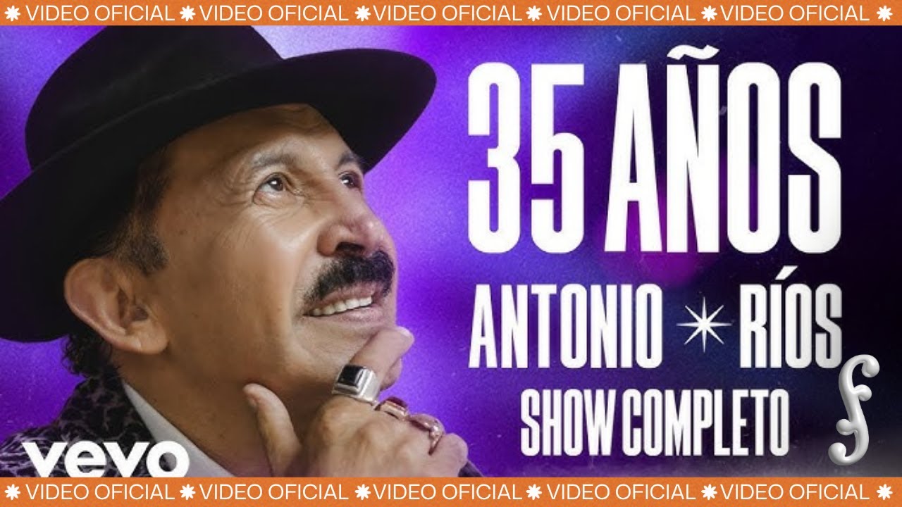 Antonio Ríos 35 Años - Show Completo | En Vivo