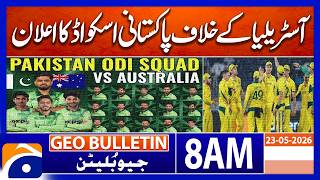 Pakistan squad announced against Australia | Geo News 8 AM Geo Bulletin | 23 May 2026