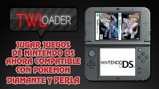 [TUTORIAL] TWLOADER 5.5.1 JUGAR JUEGOS DE DS EN NINTENDO 3DS COMPATIBLE CON POKEMON DIAMANTE Y PERLA