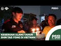 KESERUAN ULANG TAHUN SHIN TAE-YONG DI VIETNAM | PSSI CORNER