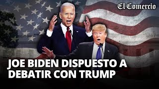 ELECCIONES EN EE.UU.: JOE BIDEN dispuesto a DEBATIR contra DONALD TRUMP | El Comercio