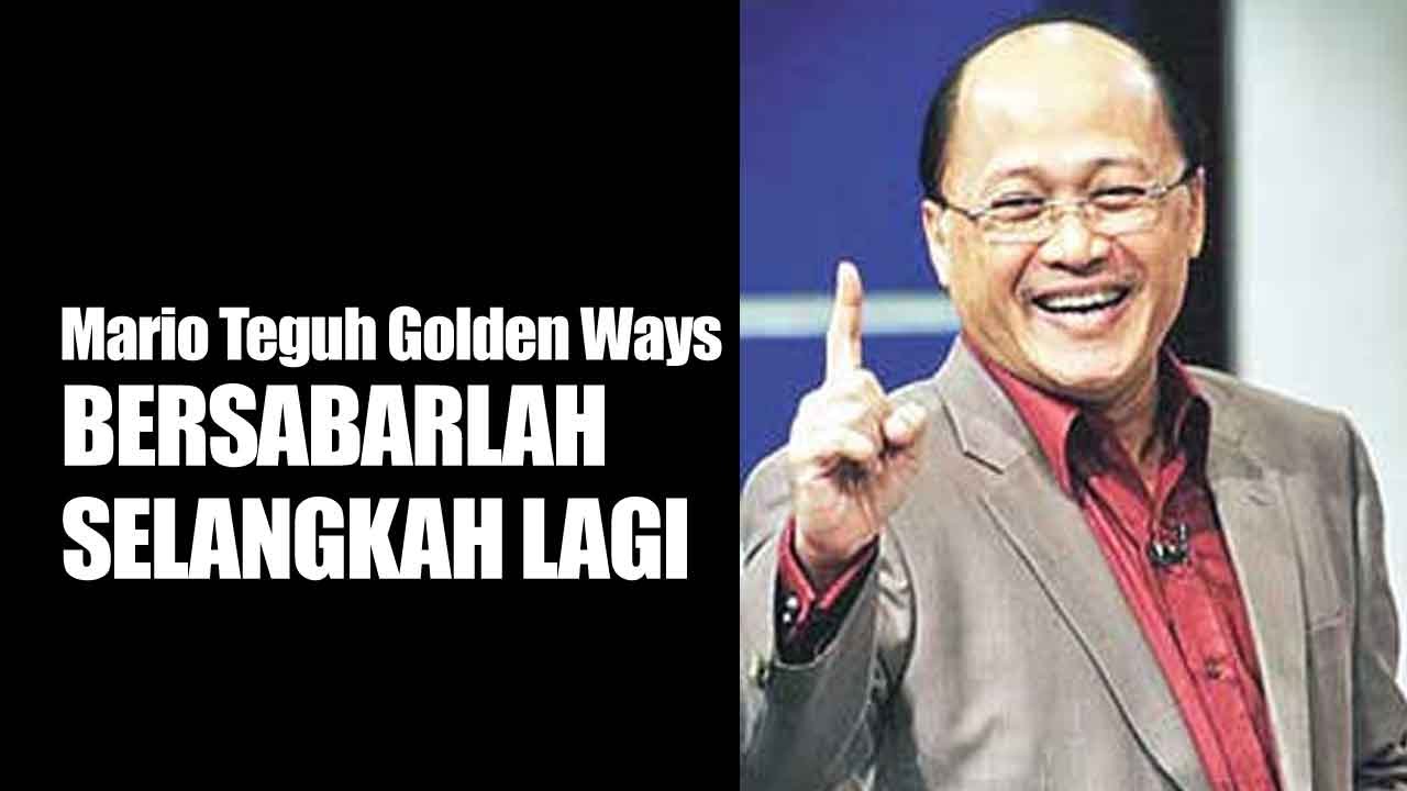 Mario Teguh Golden Ways MTGW Terbaru 2014 BERSABARLAH SELANGKAH