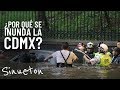 ¿Por qué se inunda la Ciudad de México a cada rato? - Sinueton