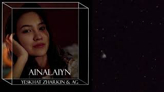 Video thumbnail of "Yeskhat Zharkin & AG remake Qydyrali & Qaraqat   Ainalaiyn"