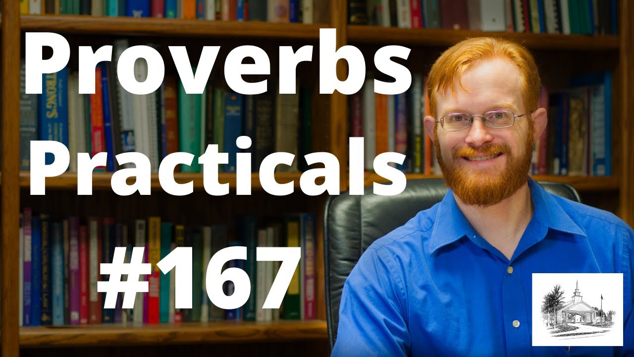 Proverbs Practicals 167 - Proverbs 