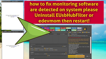 how to fix monitoring software are detected on system please uninstall EUsbHubFilter or edevmom then