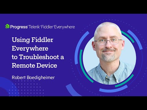 How to Use Fiddler Everywhere to Troubleshoot a Remote Device