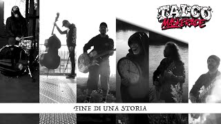 Miniatura de vídeo de "TALCO Maskerade - Fine Di Una Storia - Official Videoclip HD"