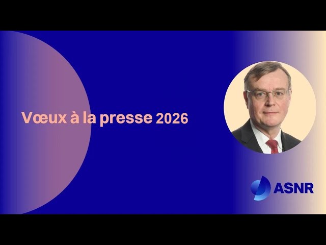 Vœux de l'ASNR à la presse - 27 janvier 2026