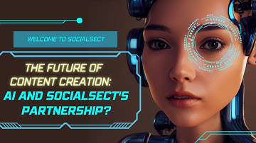 The Future of Content Creation: AI and Socialsect