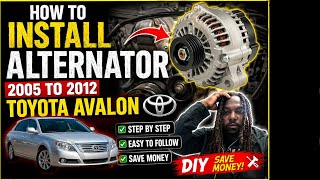 How to install an alternator in 2005 to 2012 toyota avalon  