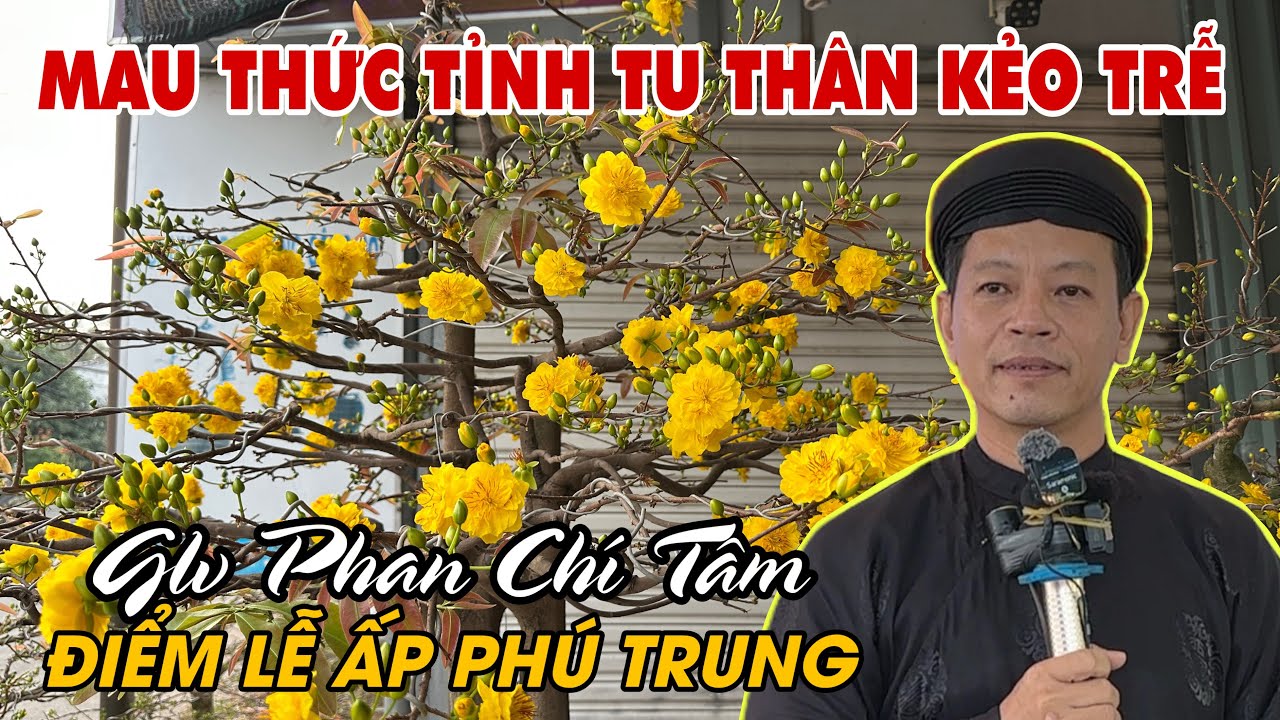 TU THÂN TA CẦN LÀM GÌ ?. Glv Phan Chí Tâm