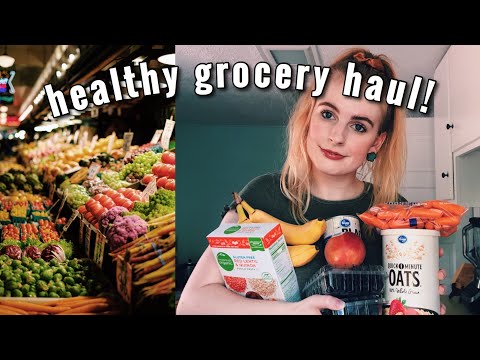 huge healthy grocery haul (+ tips for shopping healthy on a budget)