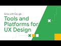 The Tools, Terms, and Platforms You Need for UX Design | Google UX Design Certificate