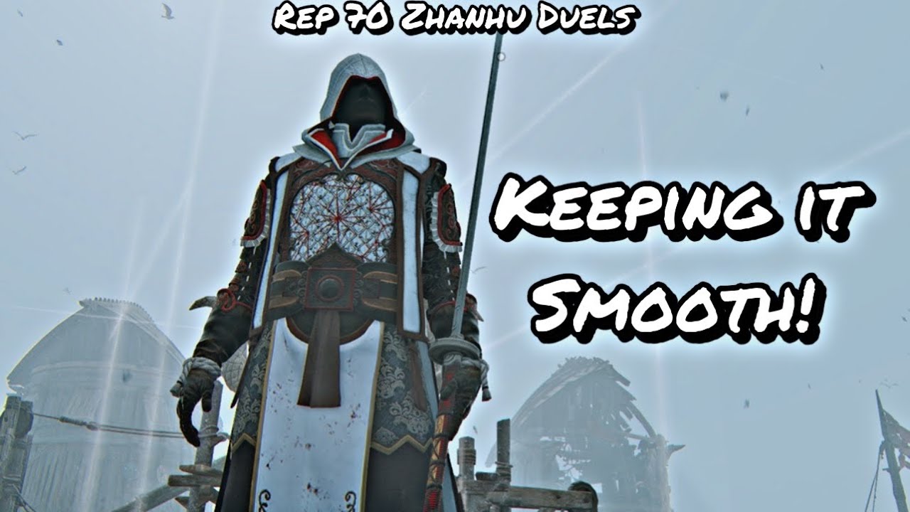 Keeping It Smooth! (Rep 70 Zhanhu Duels) | For Honor
