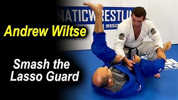 How To Smash The Lasso Guard by Andrew Wiltse