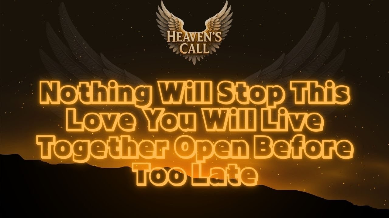 Nothing Will Stop This Love You Will Live Together With This Person Open Your Heart Before Its Too..