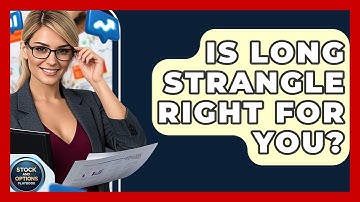 Is Long Strangle Right For You? - Stock and Options Playbook