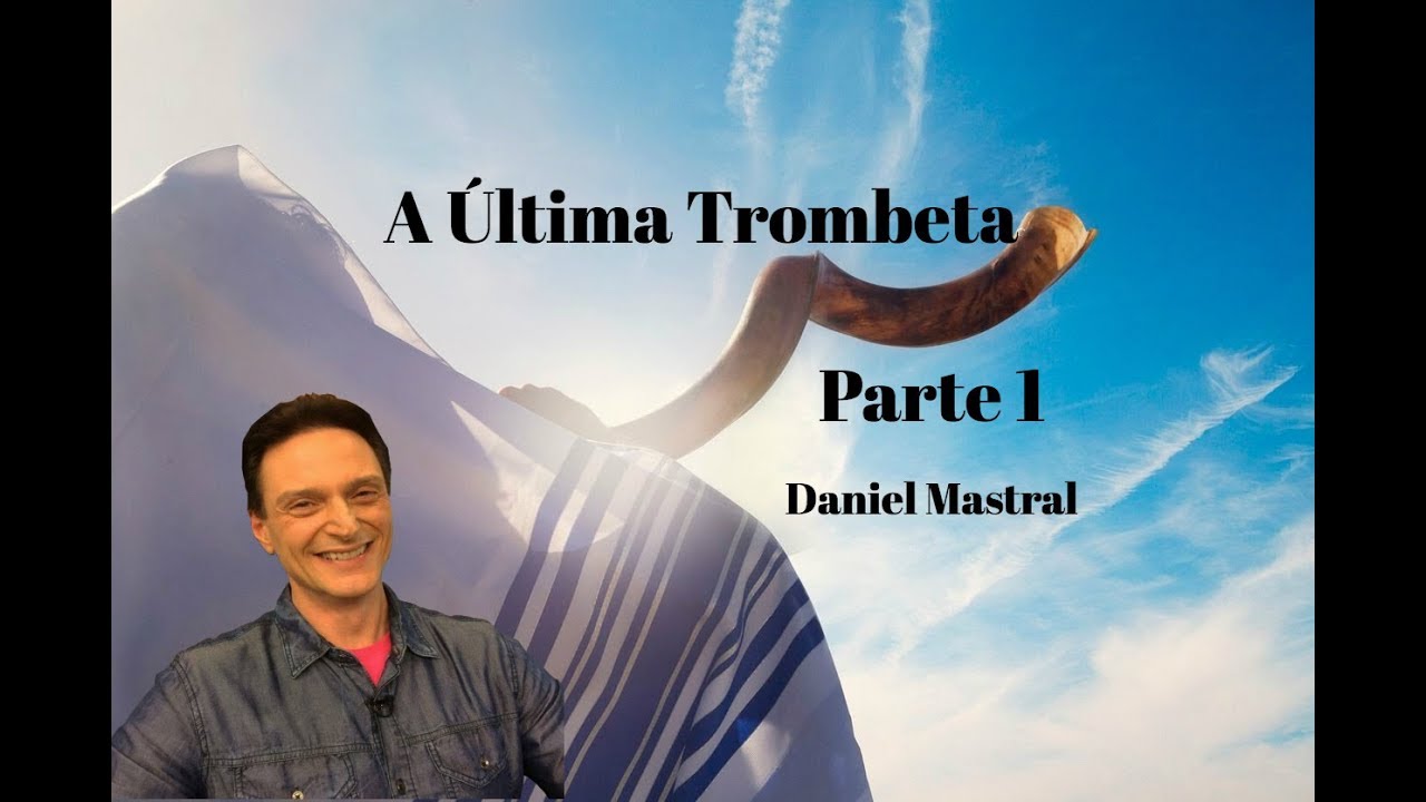 Daniel Mastral – “A Última Trombeta – parte 1”