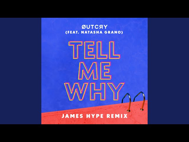 Tell Me Why (feat. Natasha Grano) (James Hype Remix)