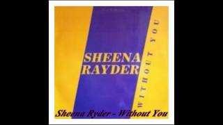 Sheena Rayder - Without You (Dance Version)