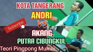 Andri Kota Tangerang VS Akang Putra Cibungkul ][ Spin Gantung vs Smash Tenis Meja