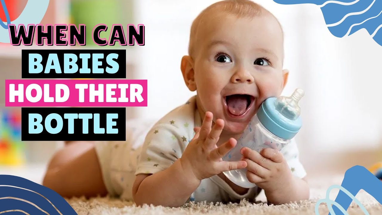 When do babies hold their own bottle youtube