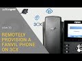 How To Remotely Provision A Fanvil Phone on 3CX