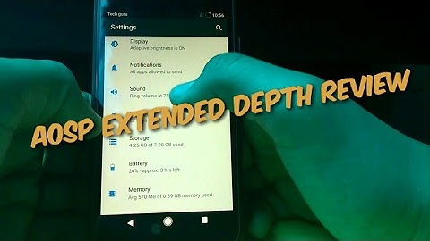 (IN -DEPTH REVIEW)AOSP EXTENDED 7.1.1