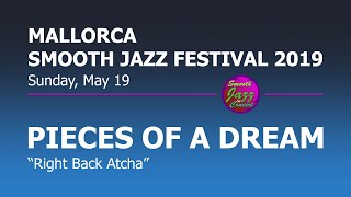 Pieces Of A Dream  Right Back Atcha  8th Mallorca Smooth Jazz Festival 2019