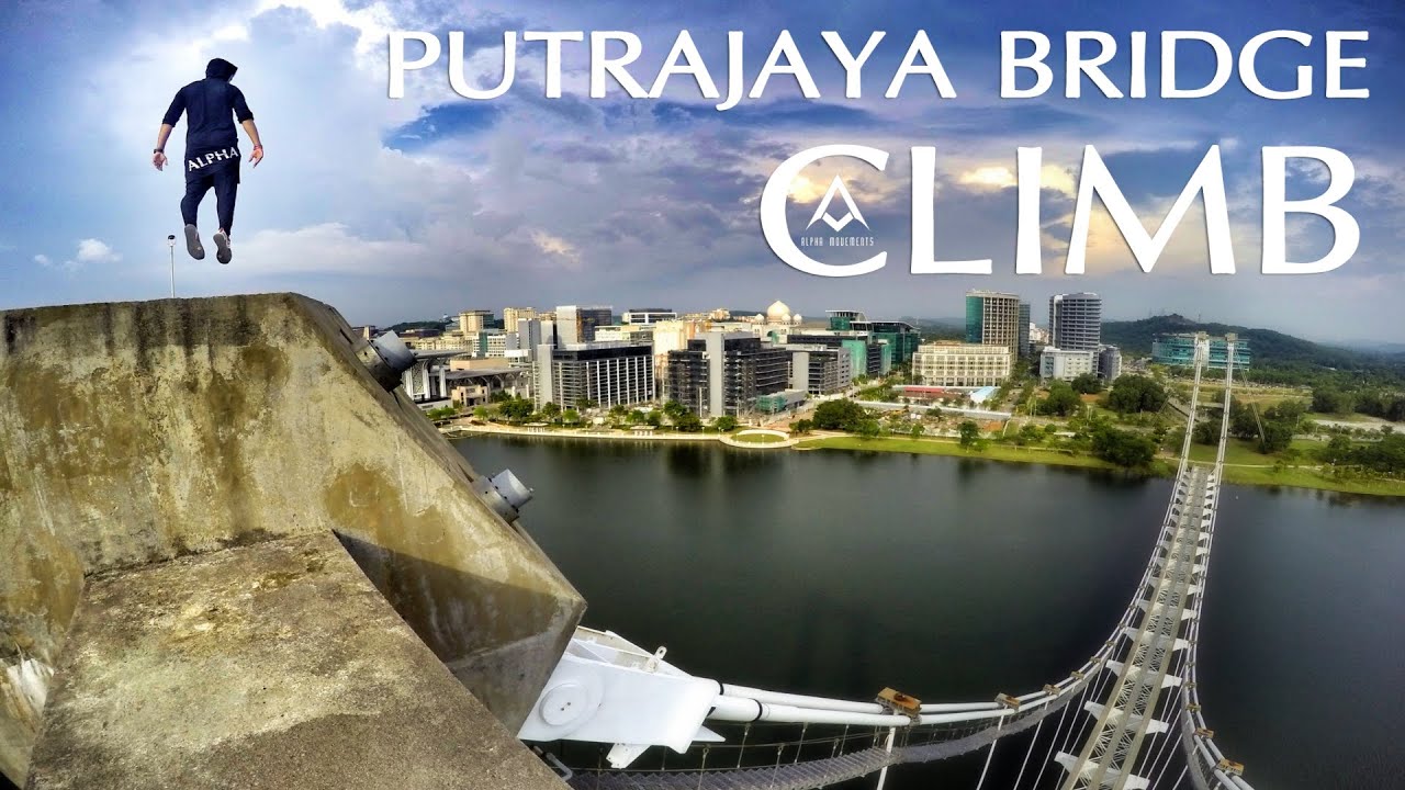 Putrajaya Bridge Climb - Alpha Parkour Movements (2015)