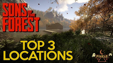 Top 3 Locations to Build in Sons of the Forest