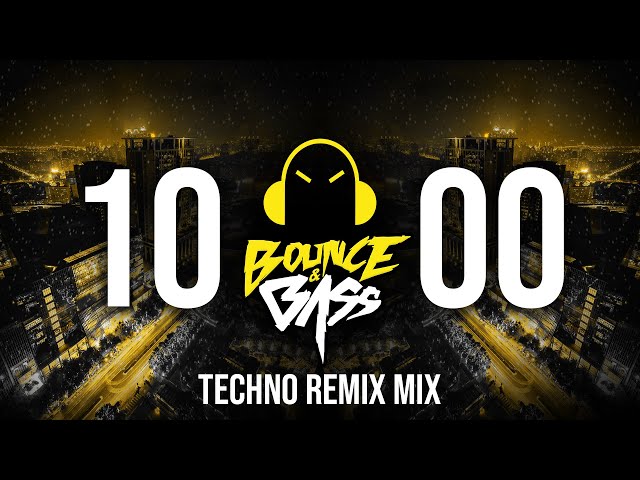 1000th Bounce & Bass Upload Mix 👊 Techno Remix Mix 2023 class=
