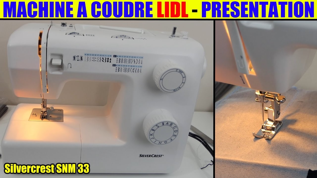 Machine à Coudre Lidl Silvercrest Présentation Test Avis Sewing Machine Nähmaschine